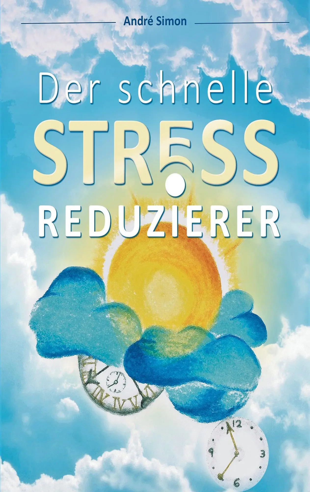 Cover: 9783000576775 | Der schnelle Stressreduzierer | André Simon | Taschenbuch | 60 S.