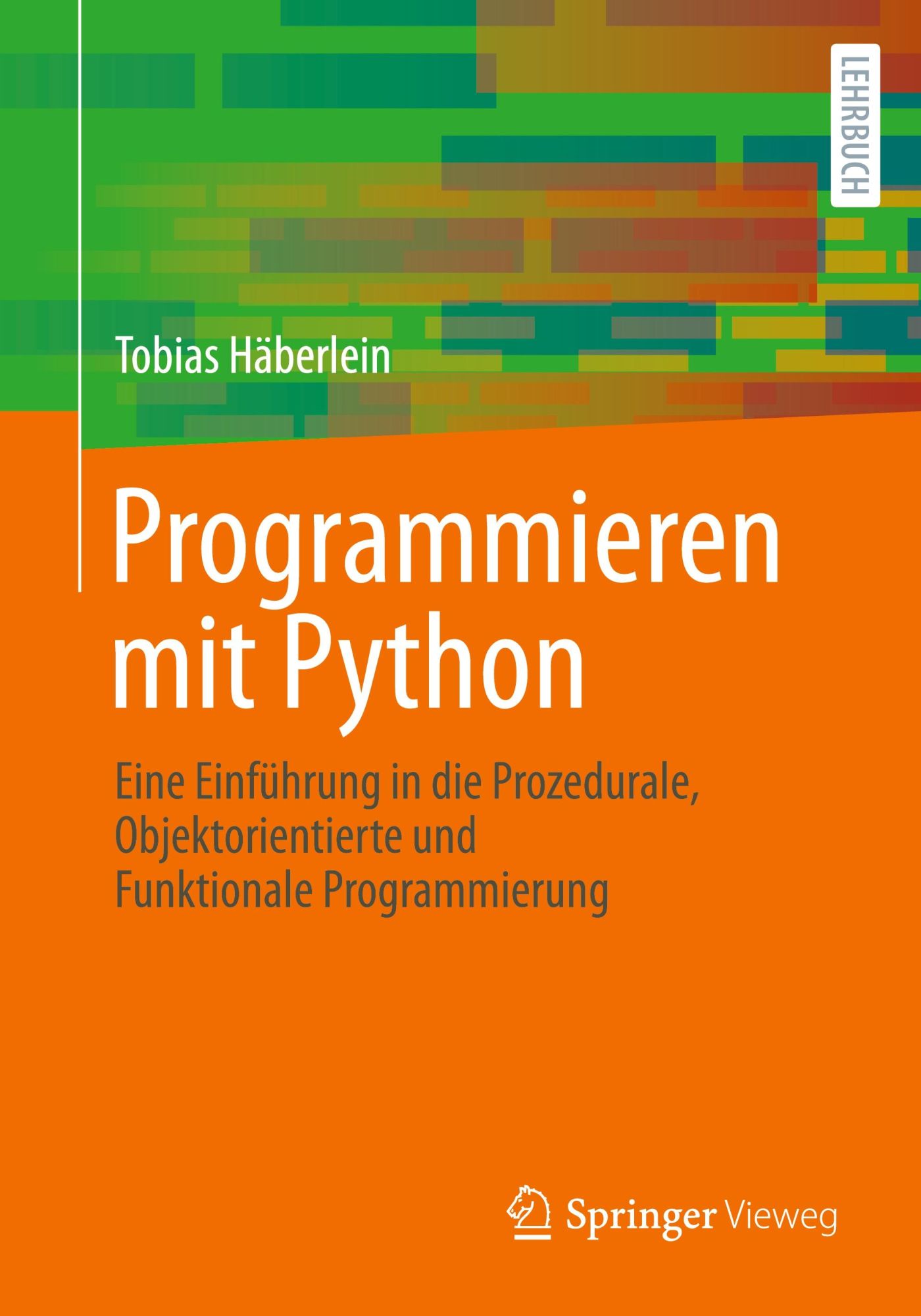 Cover: 9783662686775 | Programmieren mit Python | Tobias Häberlein | Taschenbuch | xi | 2024