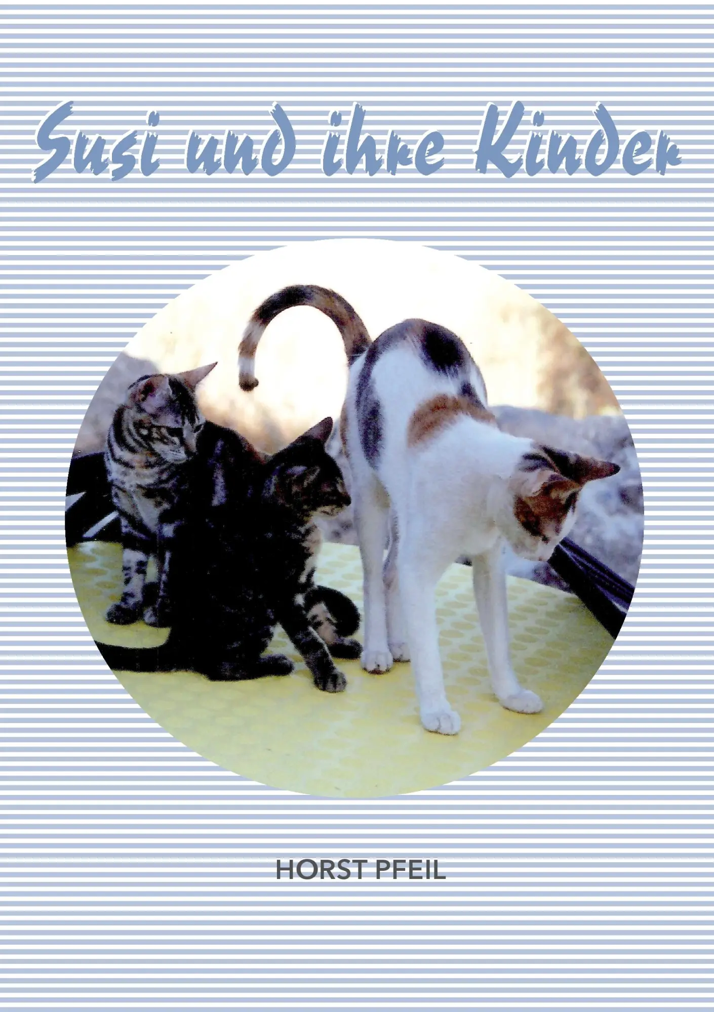 Cover: 9783743176775 | Susi und ihre Kinder | Horst Pfeil | Taschenbuch | 44 S. | Deutsch