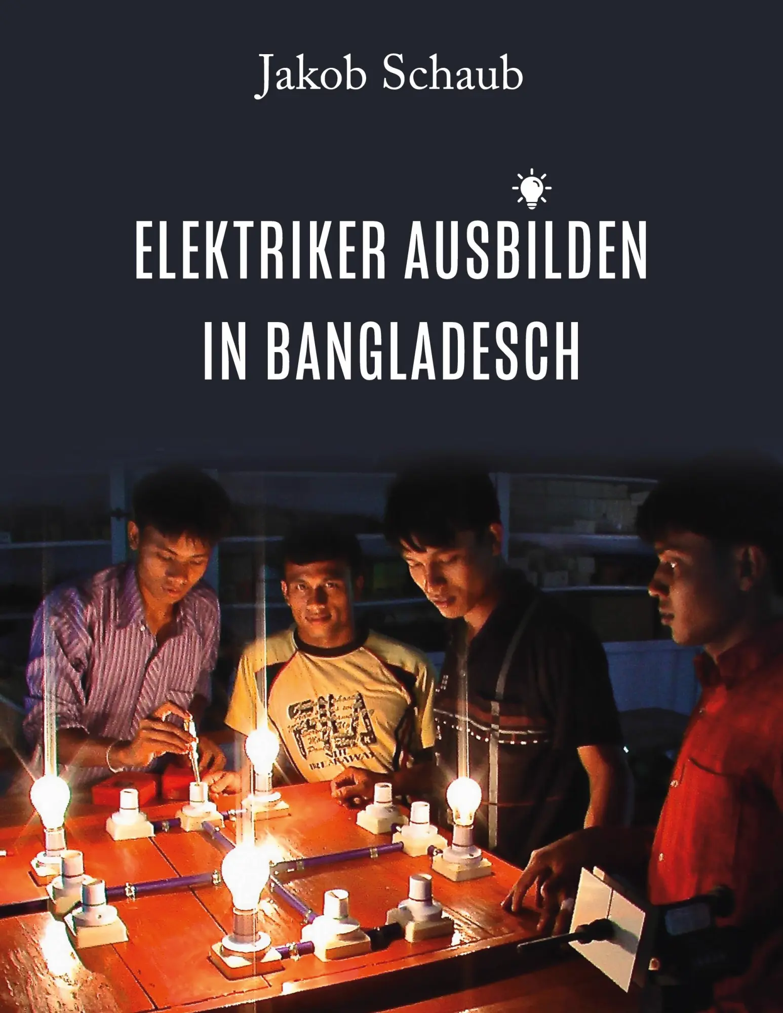 Cover: 9783758336775 | Elektriker ausbilden in Bangladesch | Jakob Schaub | Taschenbuch