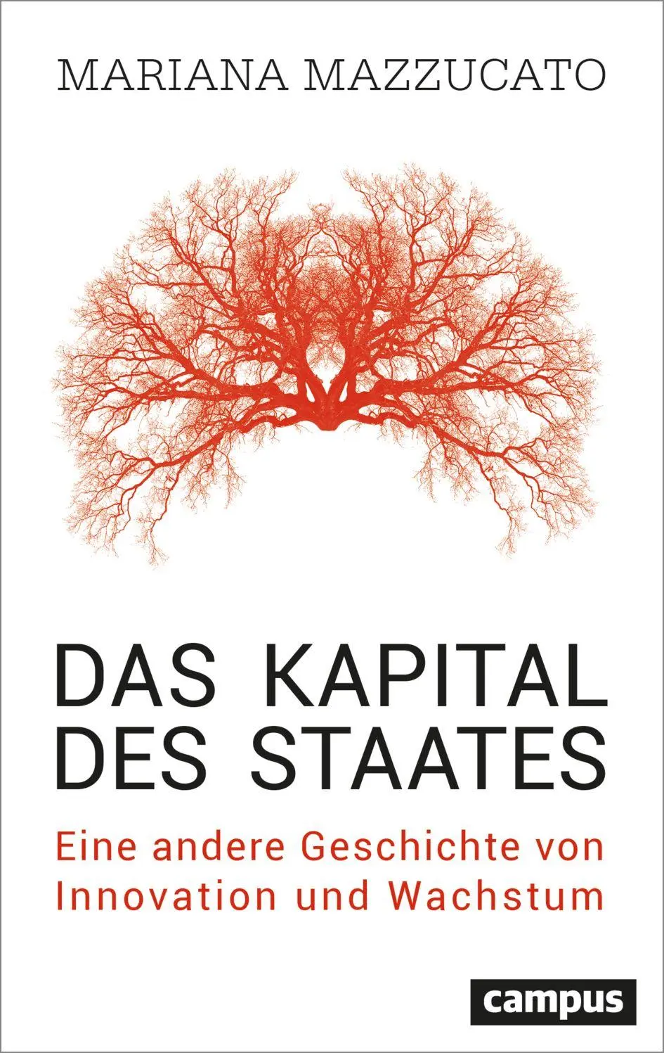 Cover: 9783593516875 | Das Kapital des Staates | Mariana Mazzucato | Taschenbuch | 304 S. Cover: 9783593516875 | Das Kapital des Staates | Mariana Mazzucato | Taschenbuch | 304 S.