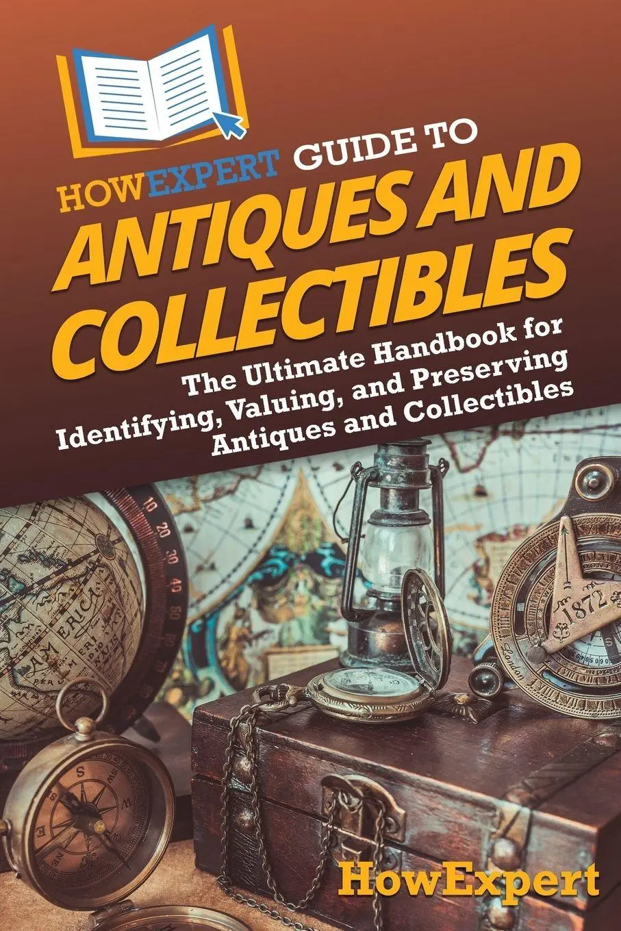 Cover: 9781962386975 | HowExpert Guide to Antiques and Collectibles | Howexpert | Taschenbuch