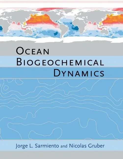Cover: 9780691017075 | Ocean Biogeochemical Dynamics | Jorge L Sarmiento (u. a.) | Buch