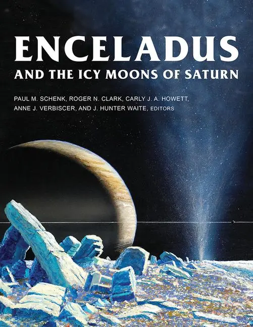 Cover: 9780816537075 | Enceladus and the Icy Moons of Saturn | Paul M Schenk (u. a.) | Buch