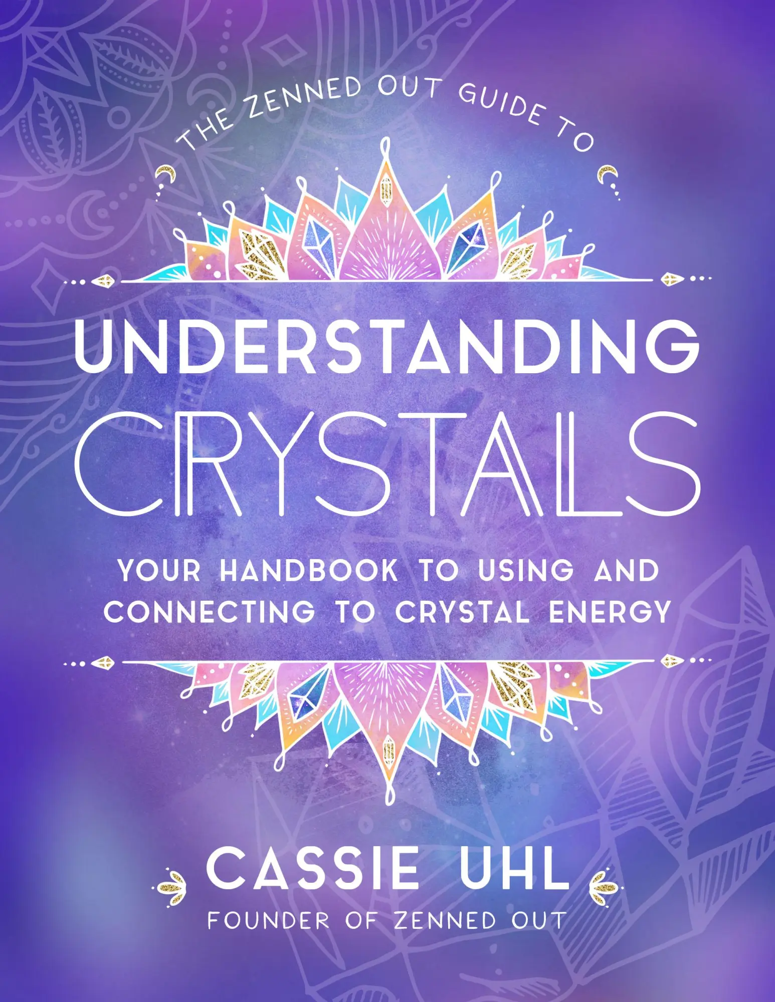 Cover: 9781631067075 | The Zenned Out Guide to Understanding Crystals | Cassie Uhl | Buch