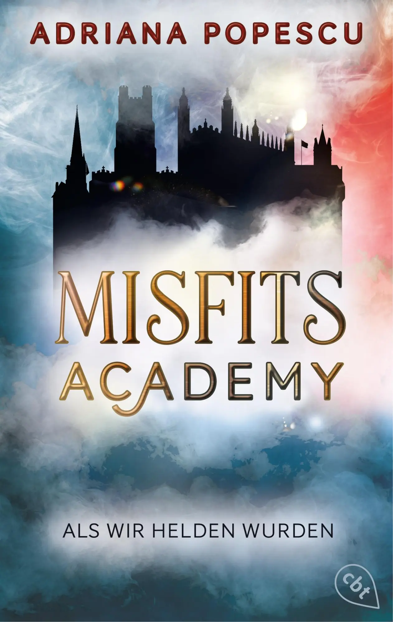 Cover: 9783570317075 | Misfits Academy - Als wir Helden wurden | Adriana Popescu | Buch | cbt