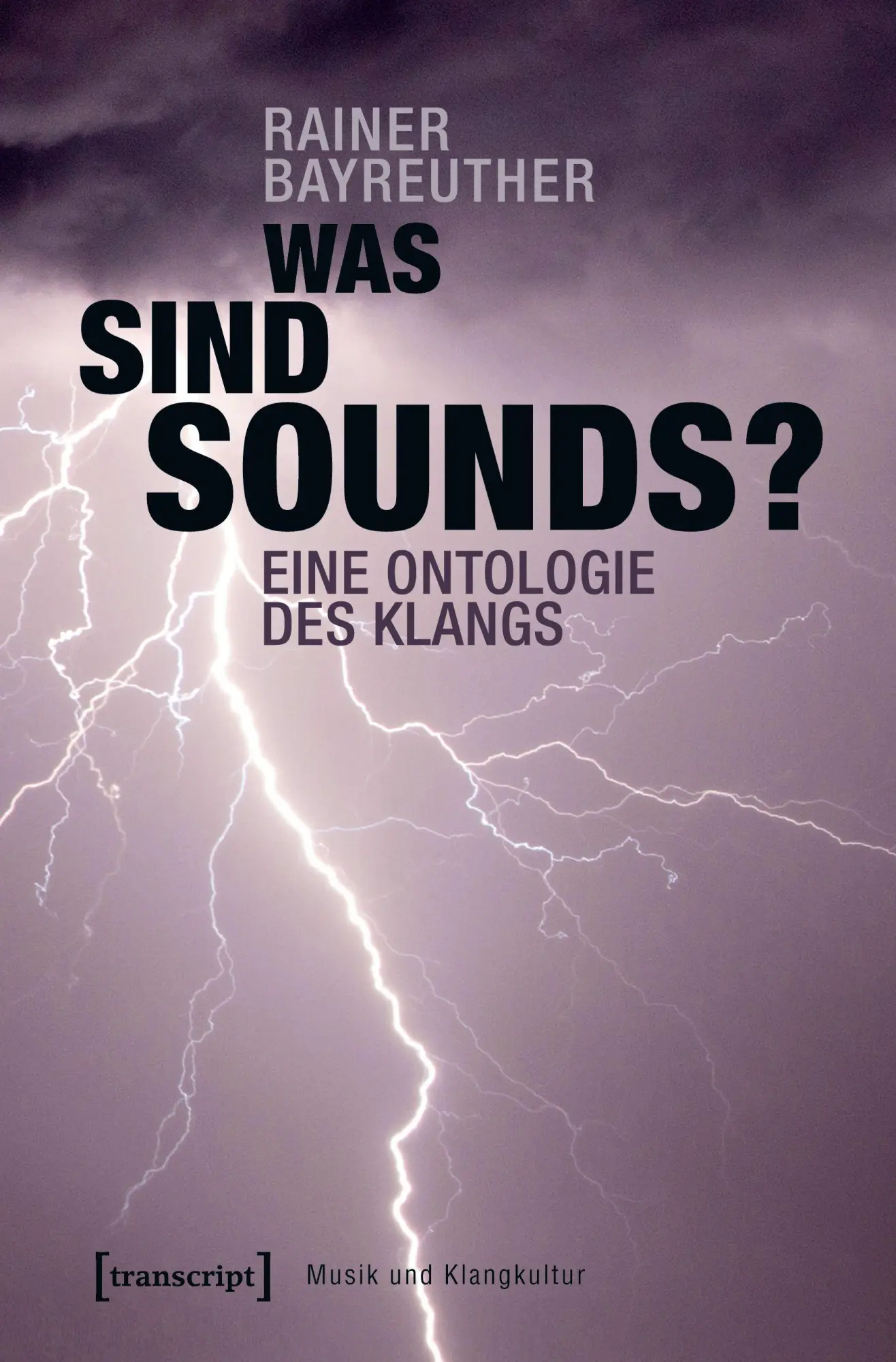 Cover: 9783837647075 | Was sind Sounds? | Rainer Bayreuther | Taschenbuch | 250 S. | Deutsch