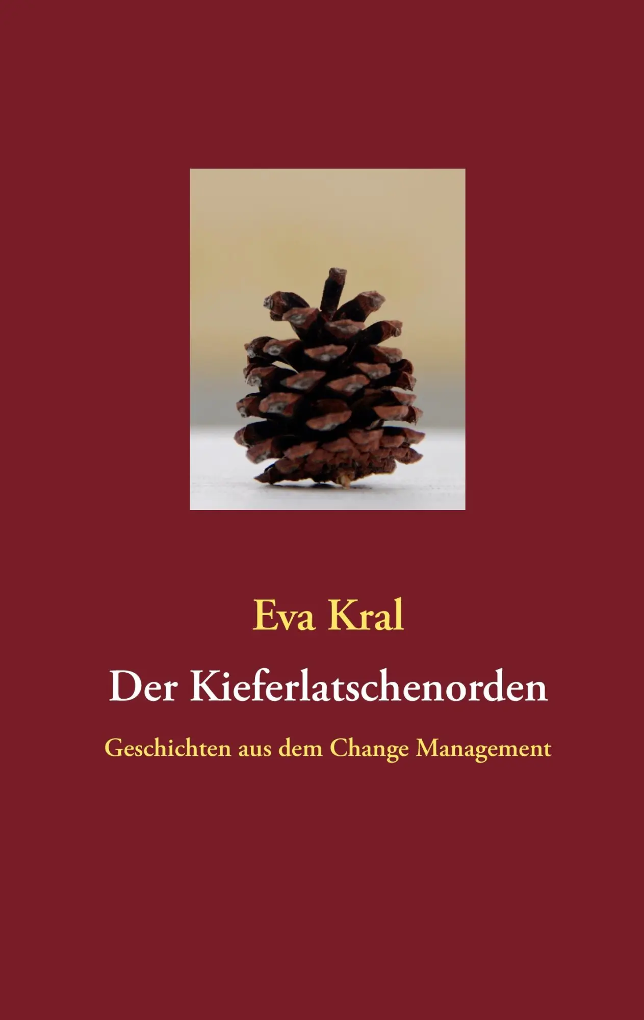 Cover: 9783842357075 | Der Kieferlatschenorden | Geschichten aus dem Change Management | Kral