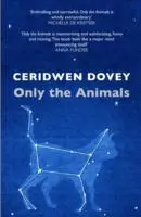 Cover: 9781782397175 | Only the Animals | Ceridwen Dovey | Taschenbuch | Englisch | 2015