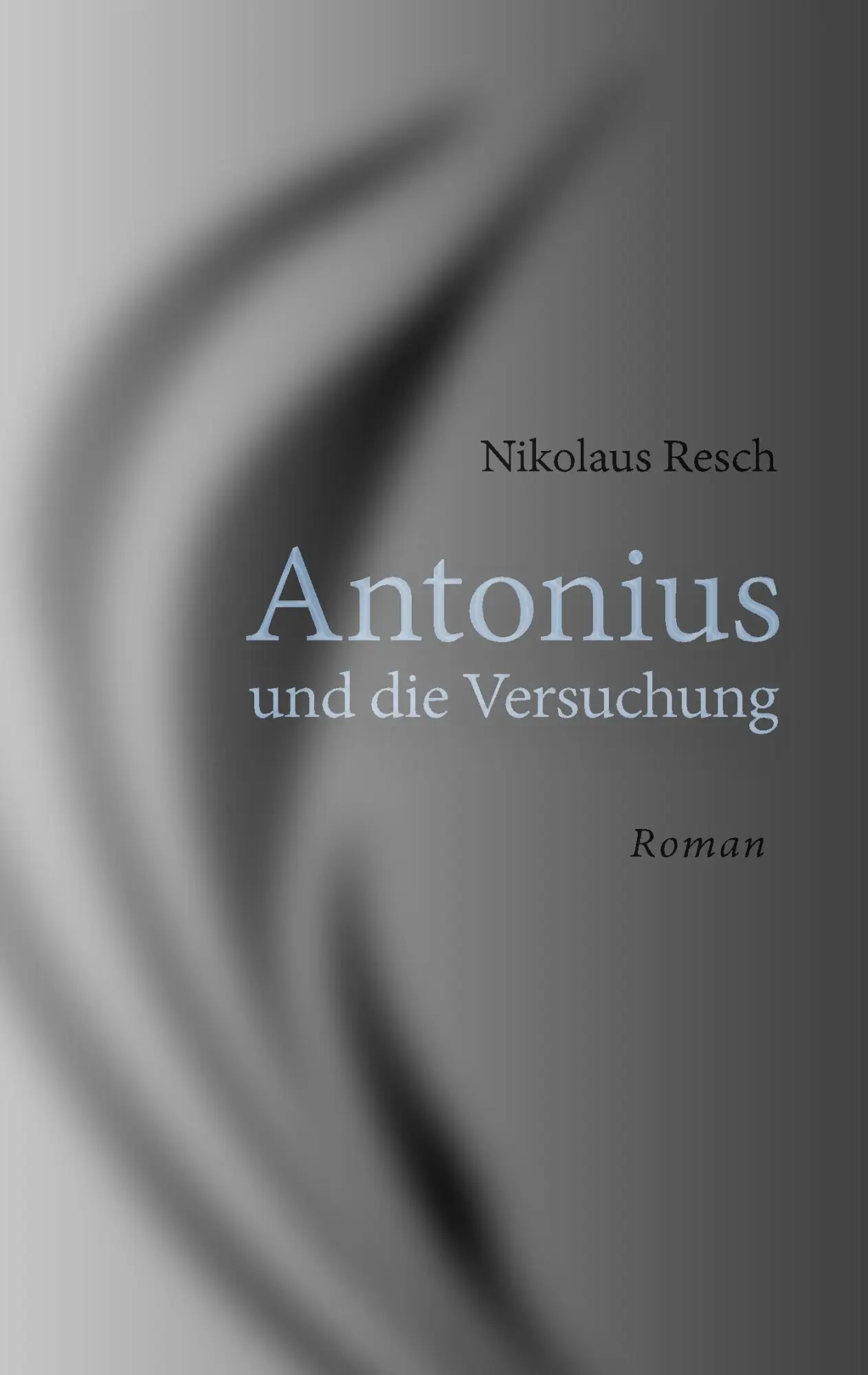Cover: 9783738637175 | Antonius und die Versuchung | Nikolaus Resch | Taschenbuch | 440 S.