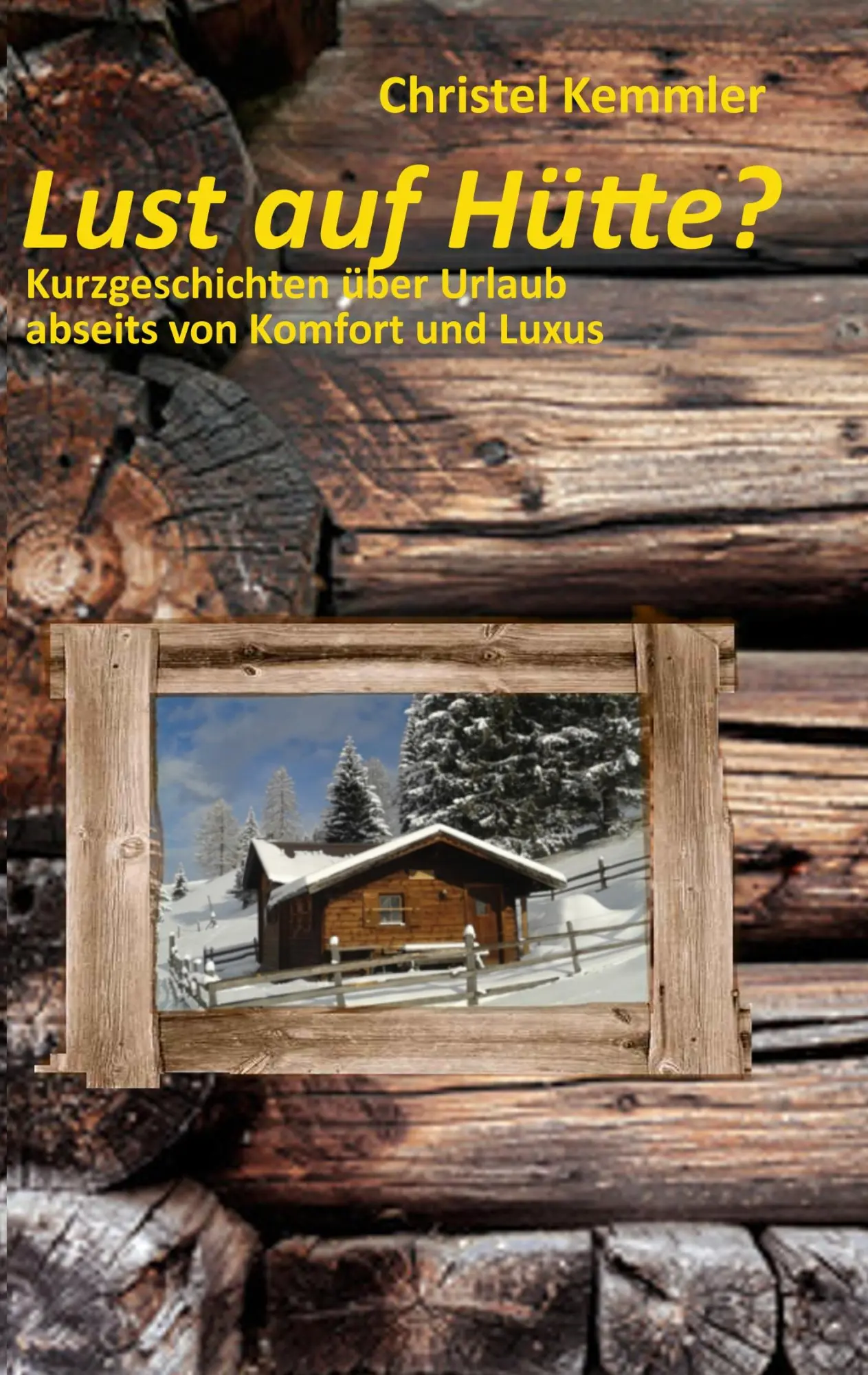 Cover: 9783741297175 | Lust auf Hütte? | Christel Kemmler | Taschenbuch | 80 S. | Deutsch