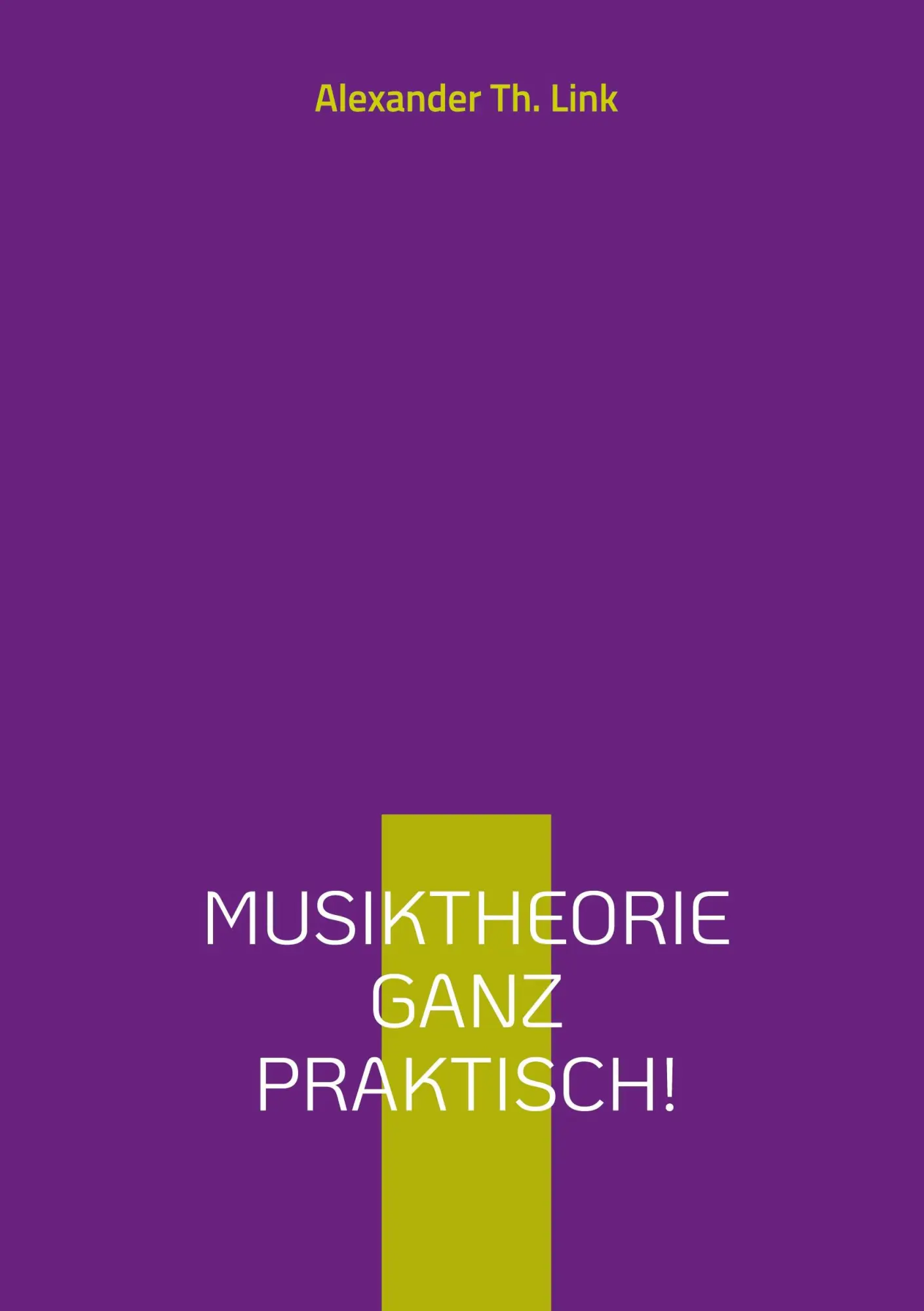 Cover: 9783755777175 | Musiktheorie ganz praktisch! | Alexander Th. Link | Taschenbuch | 2024