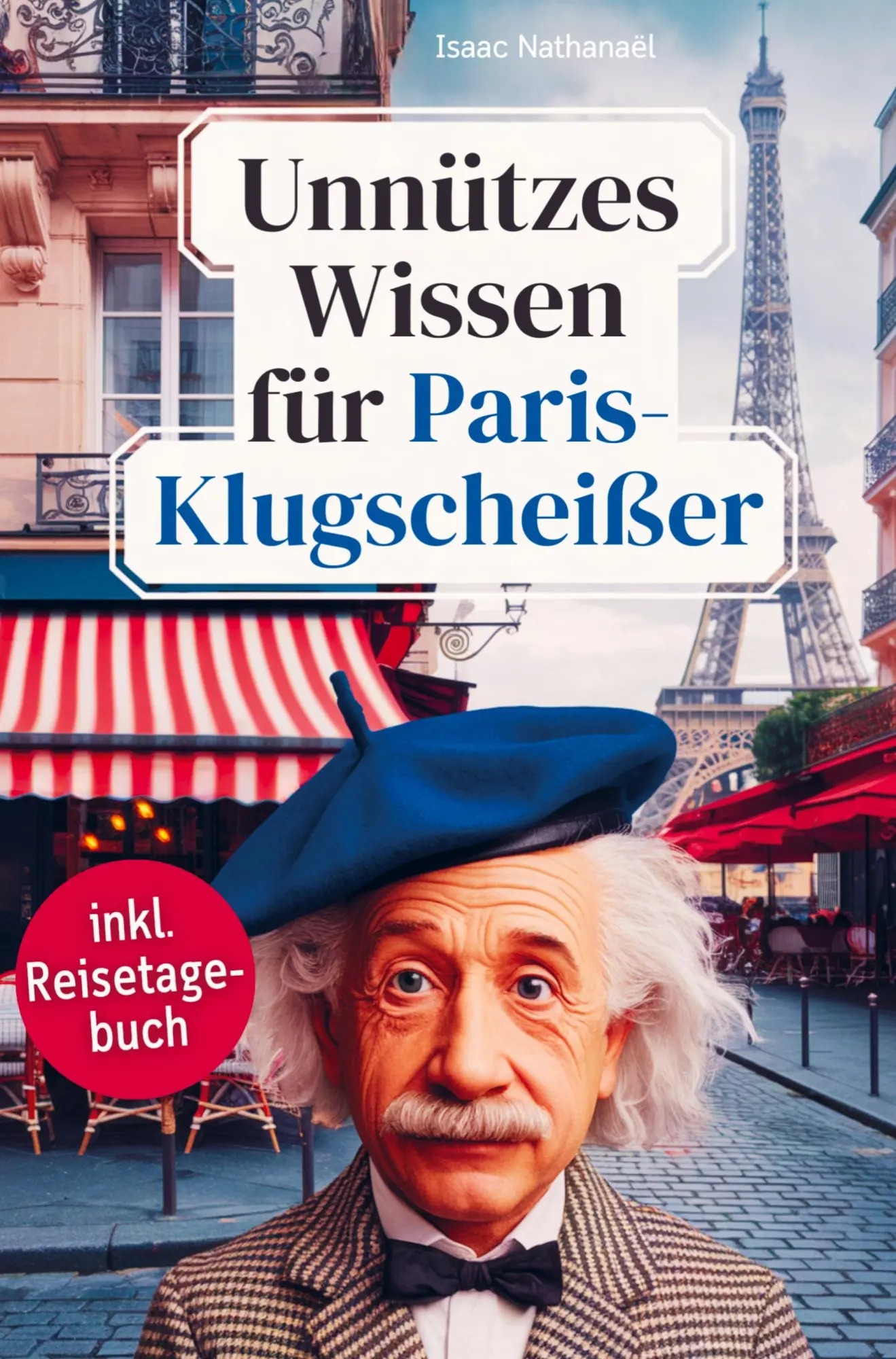 Cover: 9789403797175 | Unnützes Wissen für Paris-Klugscheißer | Isaac Nathanaël | Taschenbuch