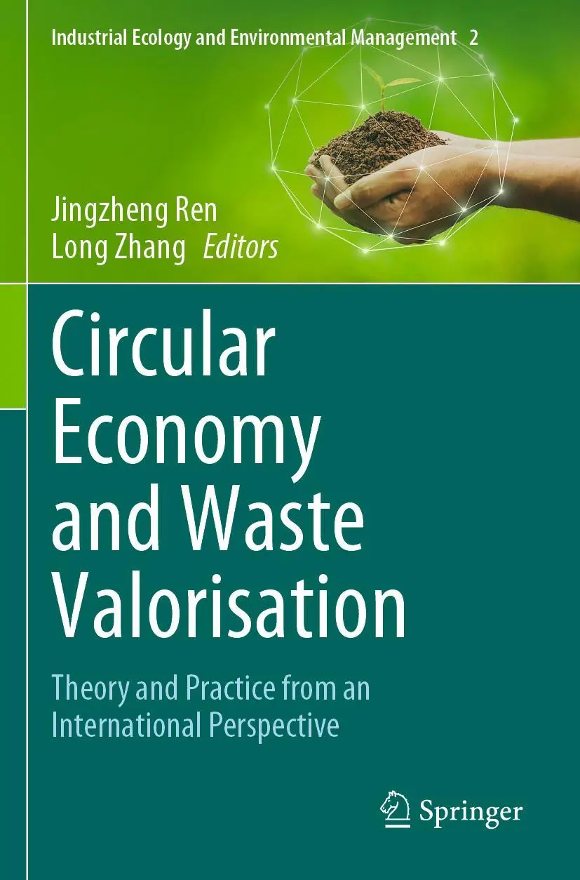Circular Economy and Waste Valorisation: Theory and Practice from an International Perspective (Industrial Ecology and Environmental Management, 2, Band 2)