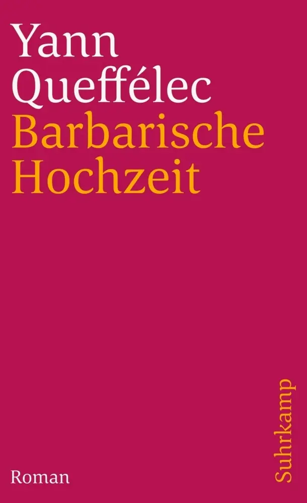 Cover: 9783518397275 | Barbarische Hochzeit | Roman. Aus d. Französ. v. Andrea Spingler