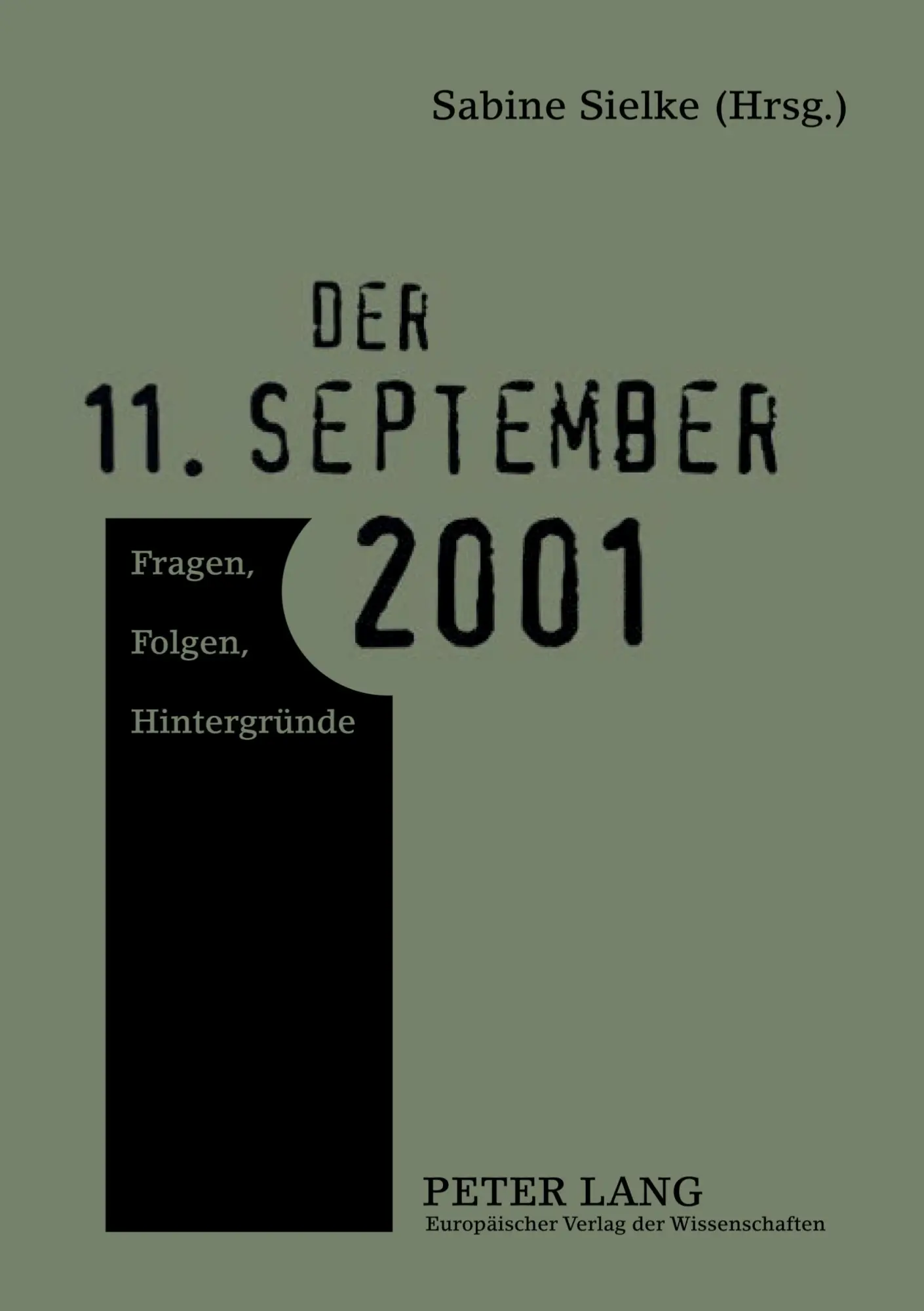 Cover: 9783631397275 | Der 11. September 2001 | Fragen, Folgen, Hintergründe | Sabine Sielke