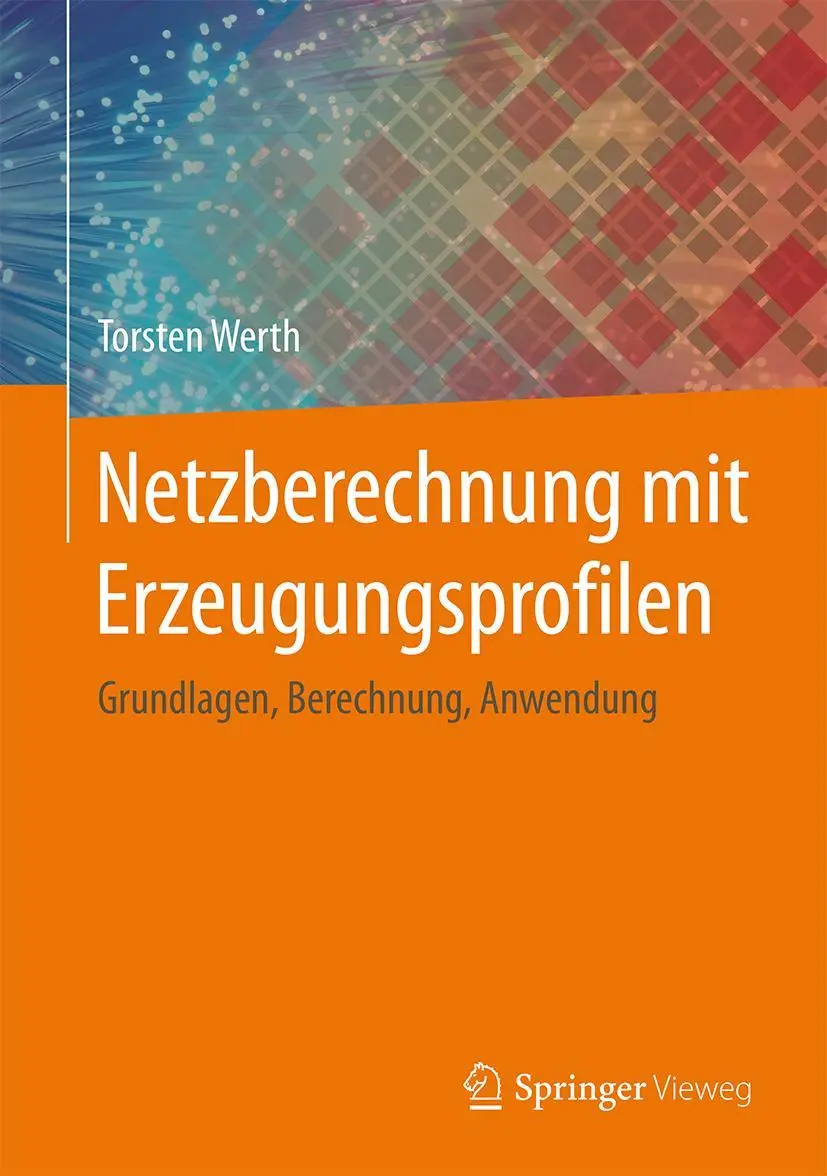 Cover: 9783658127275 | Netzberechnung mit Erzeugungsprofilen | Torsten Werth | Buch | ix Cover: 9783658127275 | Netzberechnung mit Erzeugungsprofilen | Torsten Werth | Buch | ix