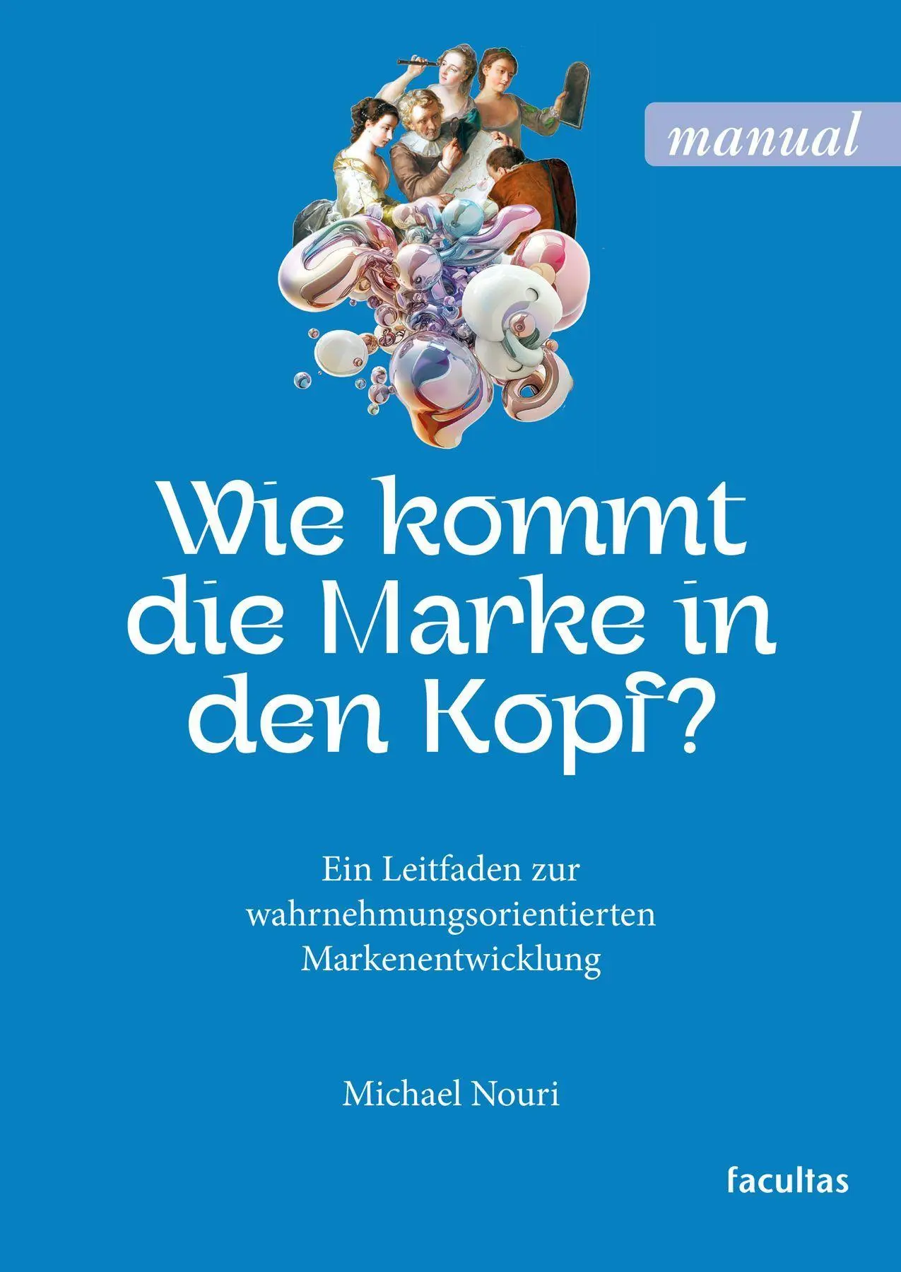 Cover: 9783708927275 | Wie kommt die Marke in den Kopf? | Michael Nouri | Taschenbuch | 2026