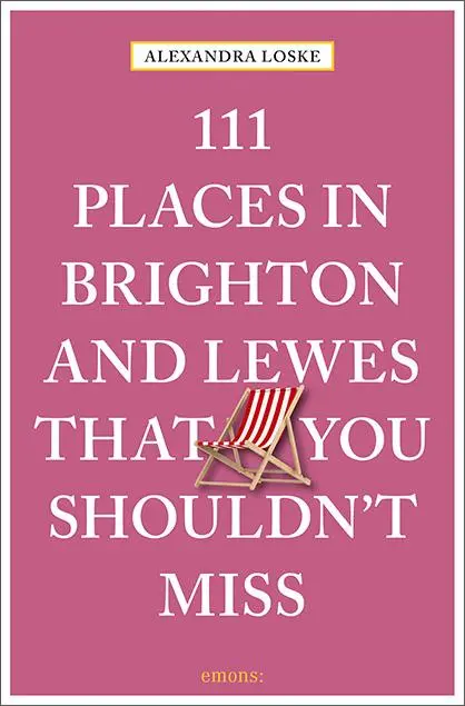 Cover: 9783740817275 | 111 Places in Brighton and Lewes That You Must Not Miss | Loske | Buch