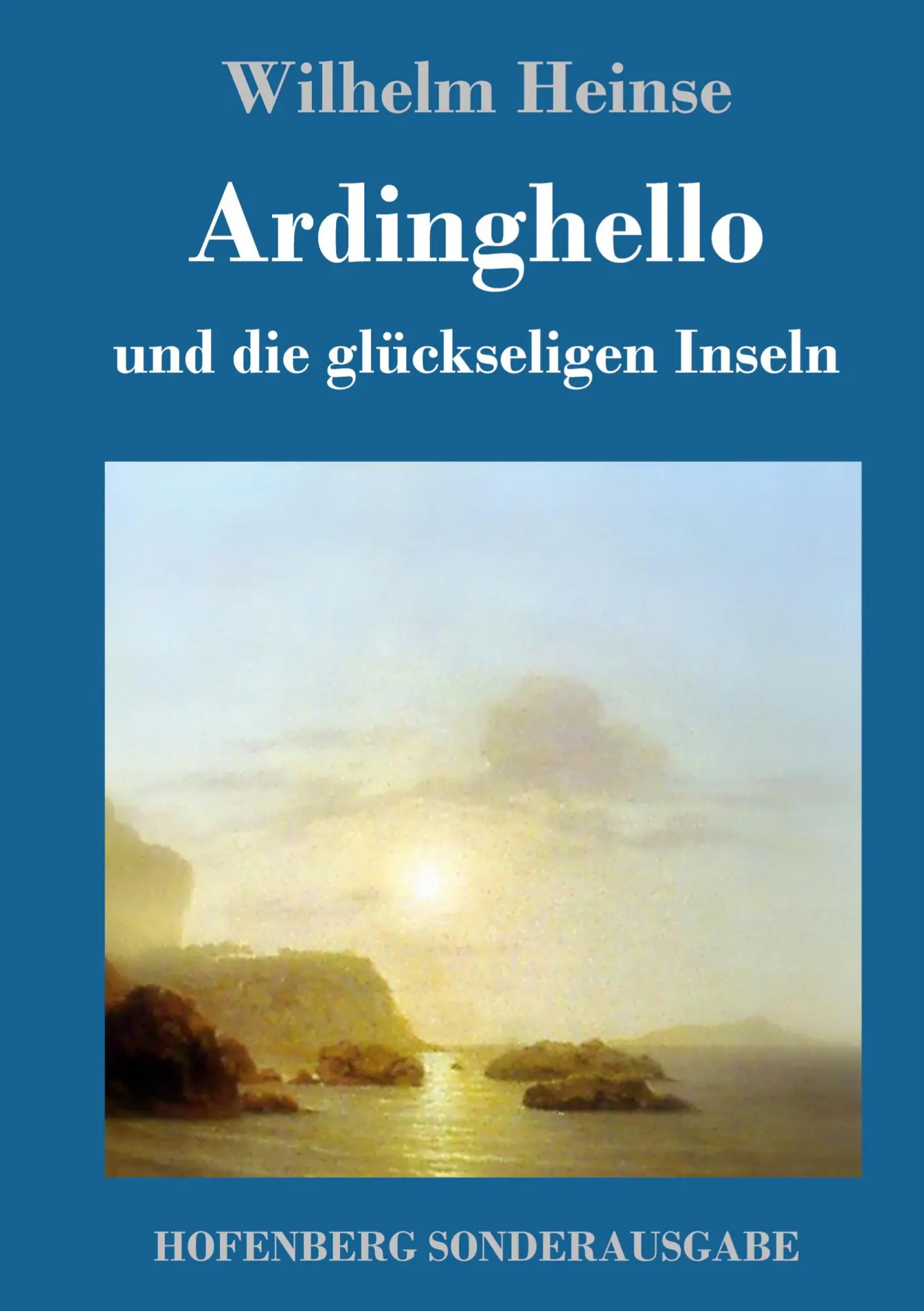 Cover: 9783743717275 | Ardinghello und die glückseligen Inseln | Wilhelm Heinse | Buch | 2017