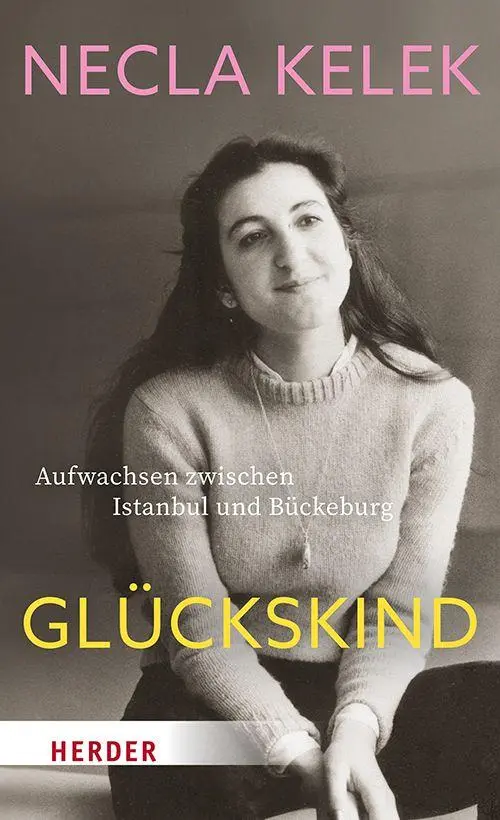 Cover: 9783451037375 | Glückskind | Aufwachsen zwischen Istanbul und Bückeburg | Necla Kelek
