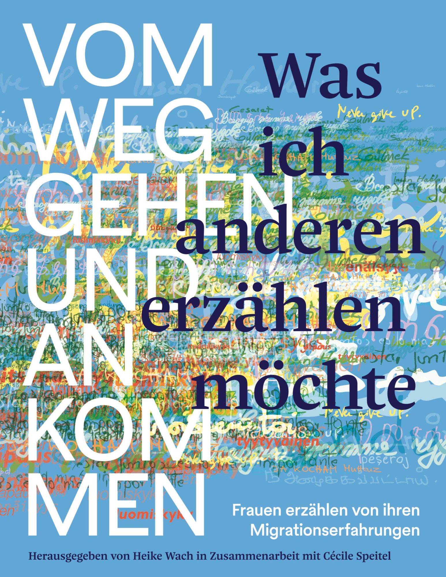 Cover: 9783769307375 | Was ich anderen erzählen möchte vom Weggehen und Ankommen | Heike Wach