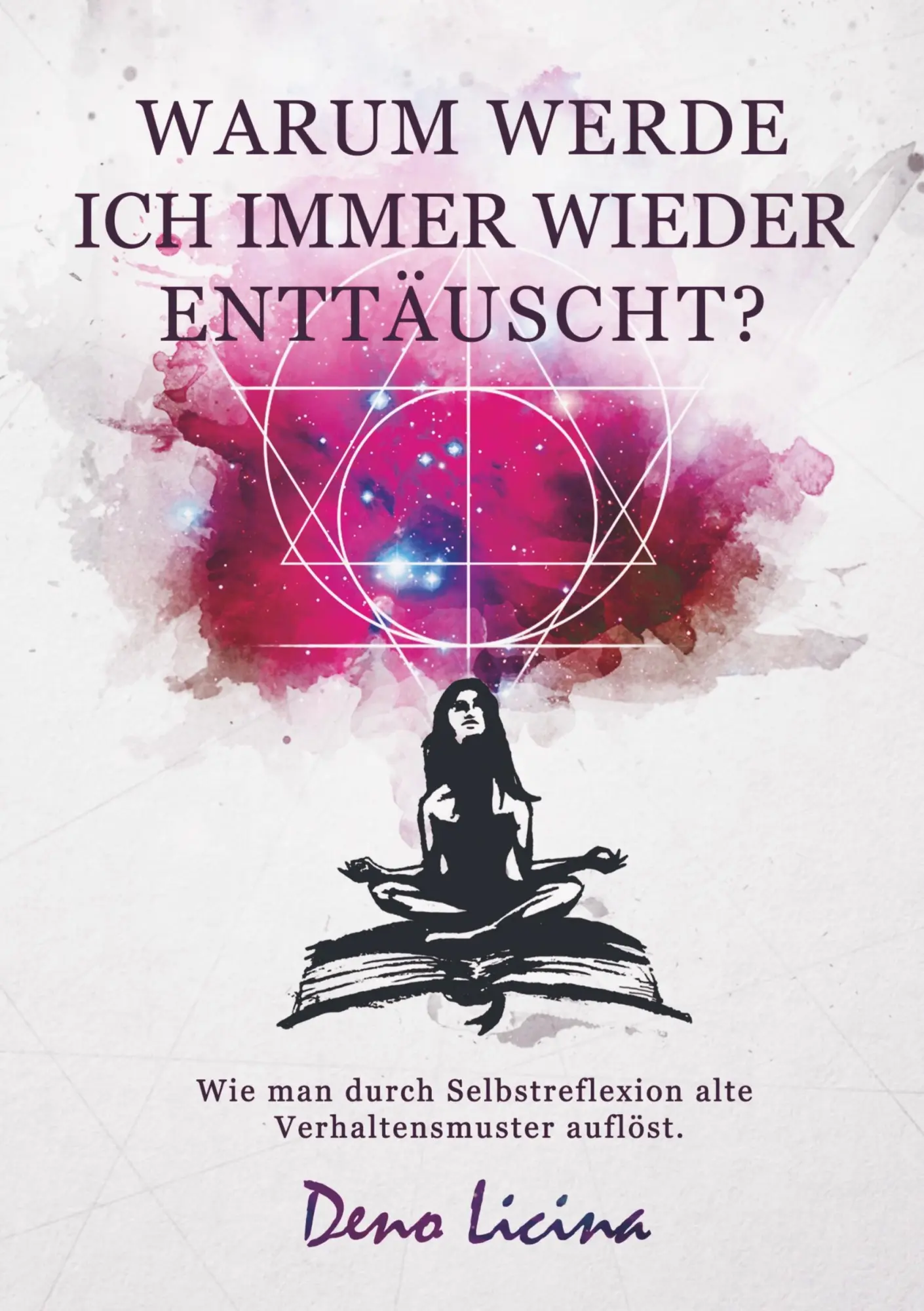 Cover: 9789463867375 | Warum werde ich immer enttäuscht? Wie man durch Selbstreflexion...
