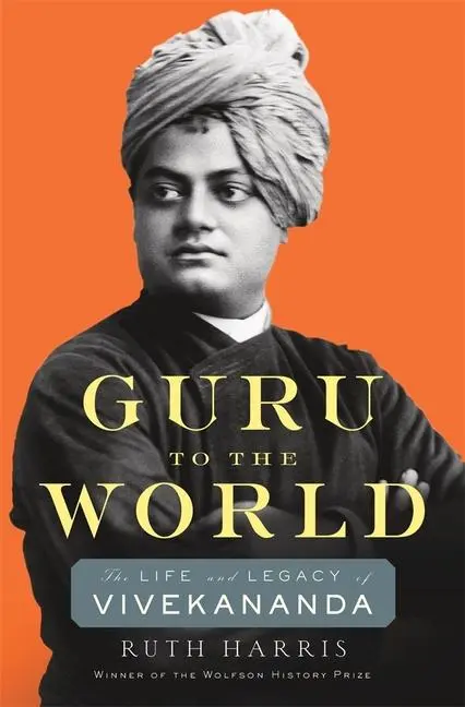 Cover: 9780674247475 | Guru to the World | The Life and Legacy of Vivekananda | Ruth Harris Cover: 9780674247475 | Guru to the World | The Life and Legacy of Vivekananda | Ruth Harris