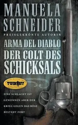 Cover: 9781647347475 | Arma del Diablo | Der Colt des Schicksals | Manuela Schneider | Buch