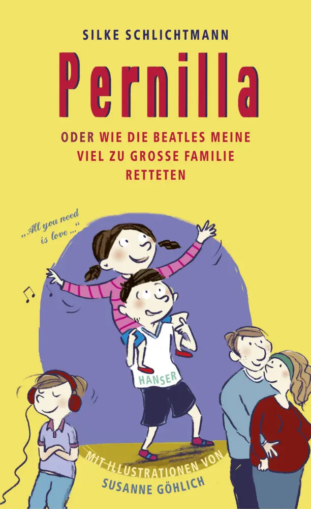 Cover: 9783446247475 | Pernilla oder Wie die Beatles meine viel zu große Familie retteten