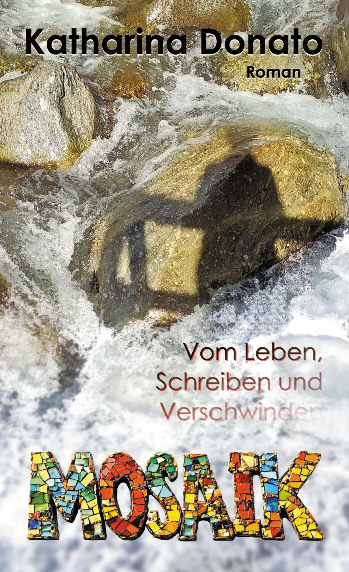 Cover: 9783758337475 | Mosaik | Vom Leben, Schreiben und Verschwinden | Katharina Donato