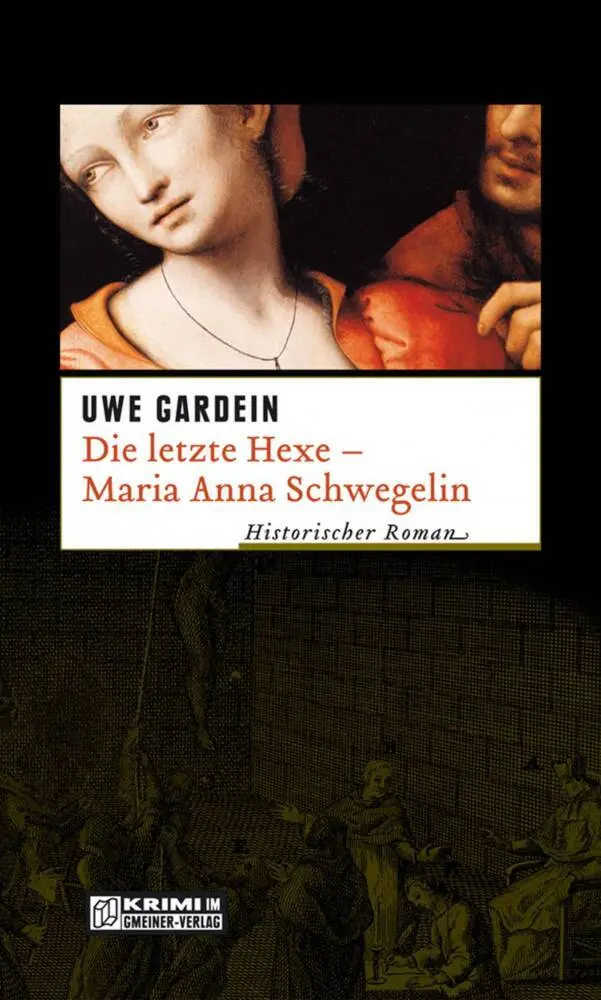 Cover: 9783899777475 | Die letzte Hexe - Maria Anna Schwegelin | Uwe Gardein | Taschenbuch