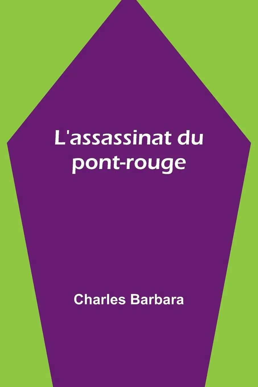 Cover: 9789357097475 | L'assassinat du pont-rouge | Charles Barbara | Taschenbuch | 2023