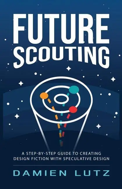 Cover: 9780994627575 | Future Scouting: How to design future inventions to change today by...