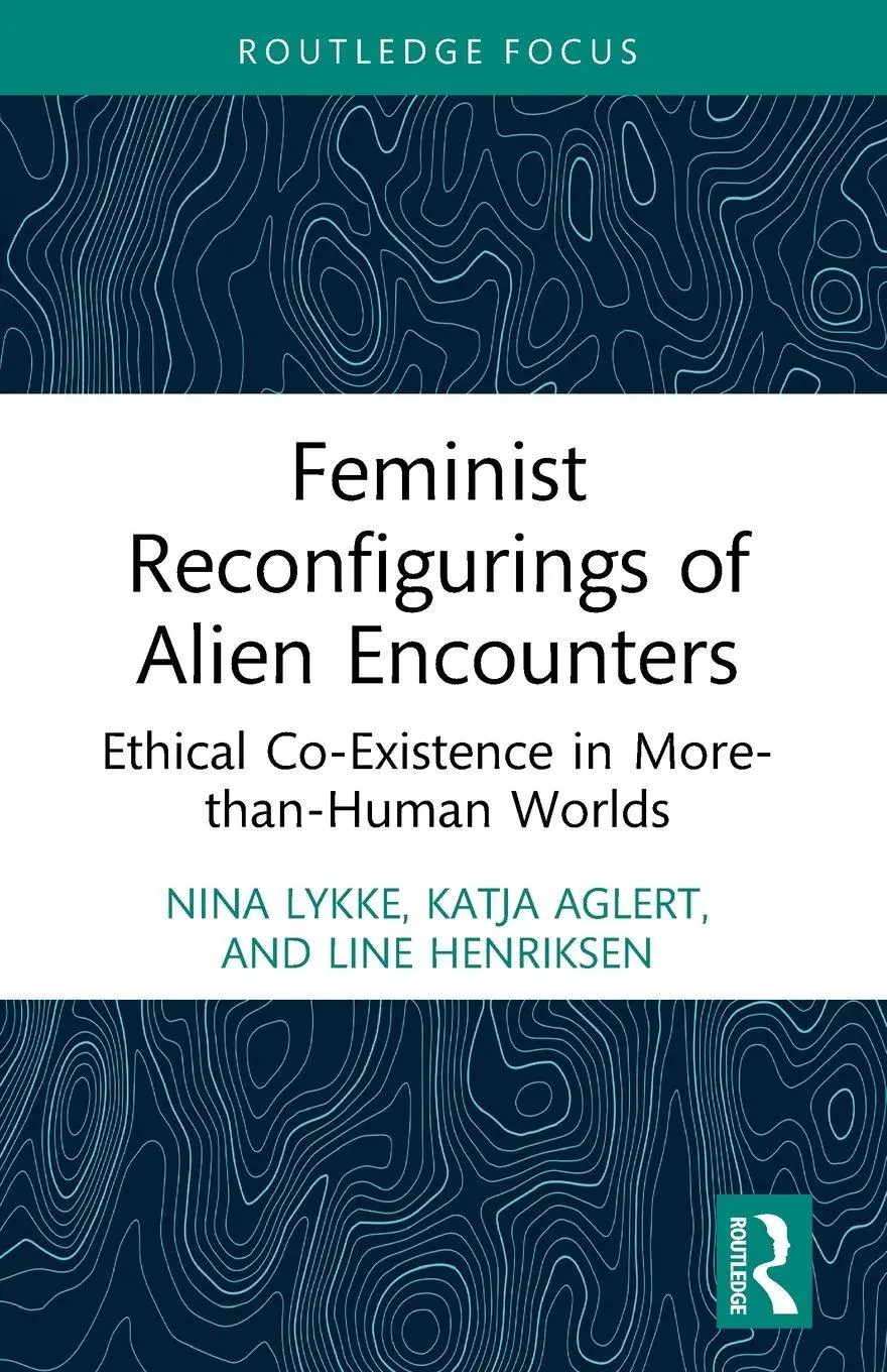 Cover: 9781032447575 | Feminist Reconfigurings of Alien Encounters | Nina Lykke (u. a.)
