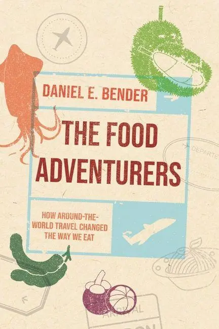 Cover: 9781789147575 | The Food Adventurers | Daniel E Bender | Buch | Englisch | 2023