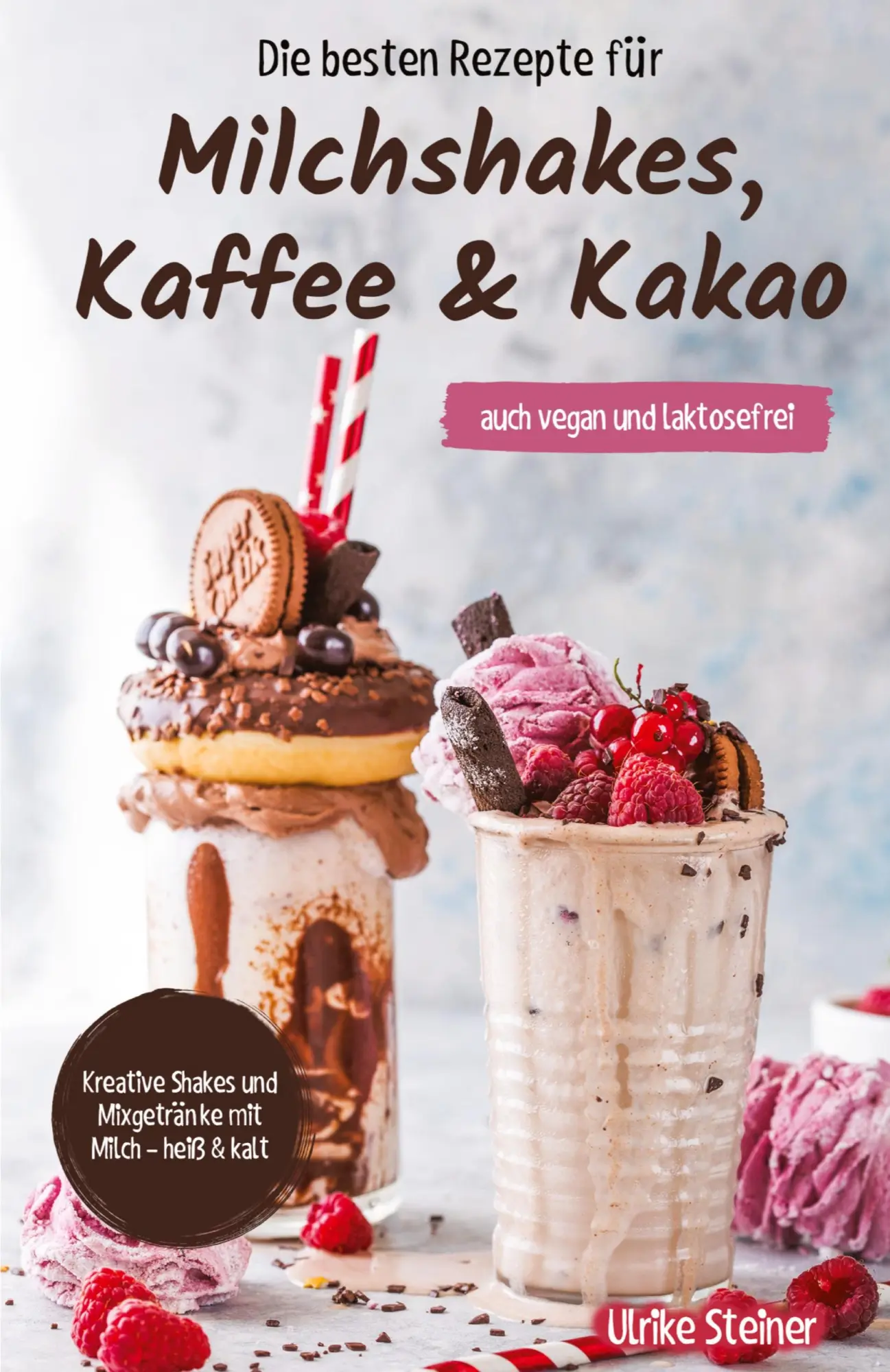 Cover: 9783384557575 | Die besten Rezepte für Milchshakes, Kaffee &amp; Kakao | Ulrike Steiner