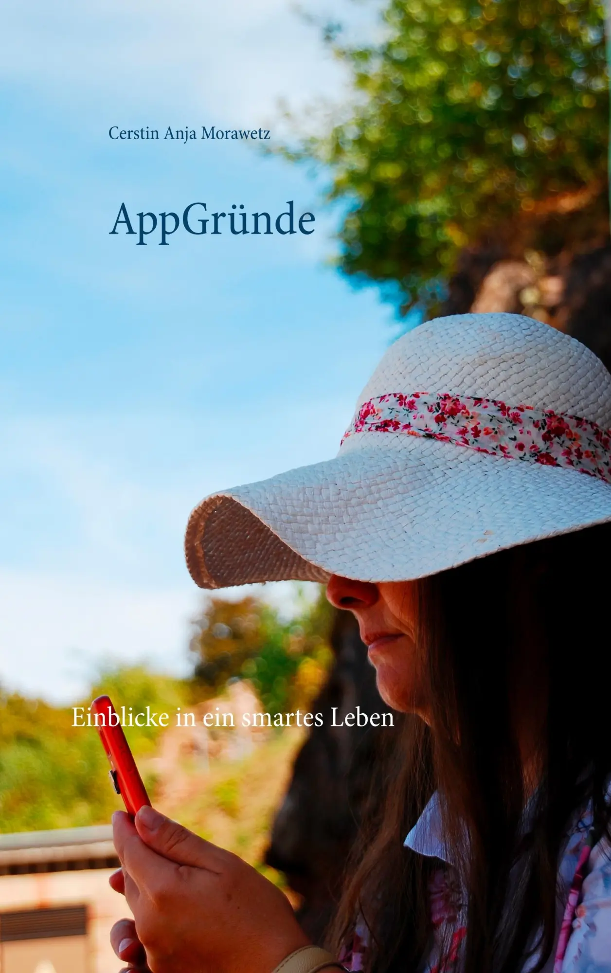 Cover: 9783746067575 | AppGründe | Einblicke in ein smartes Leben | Cerstin Anja Morawetz