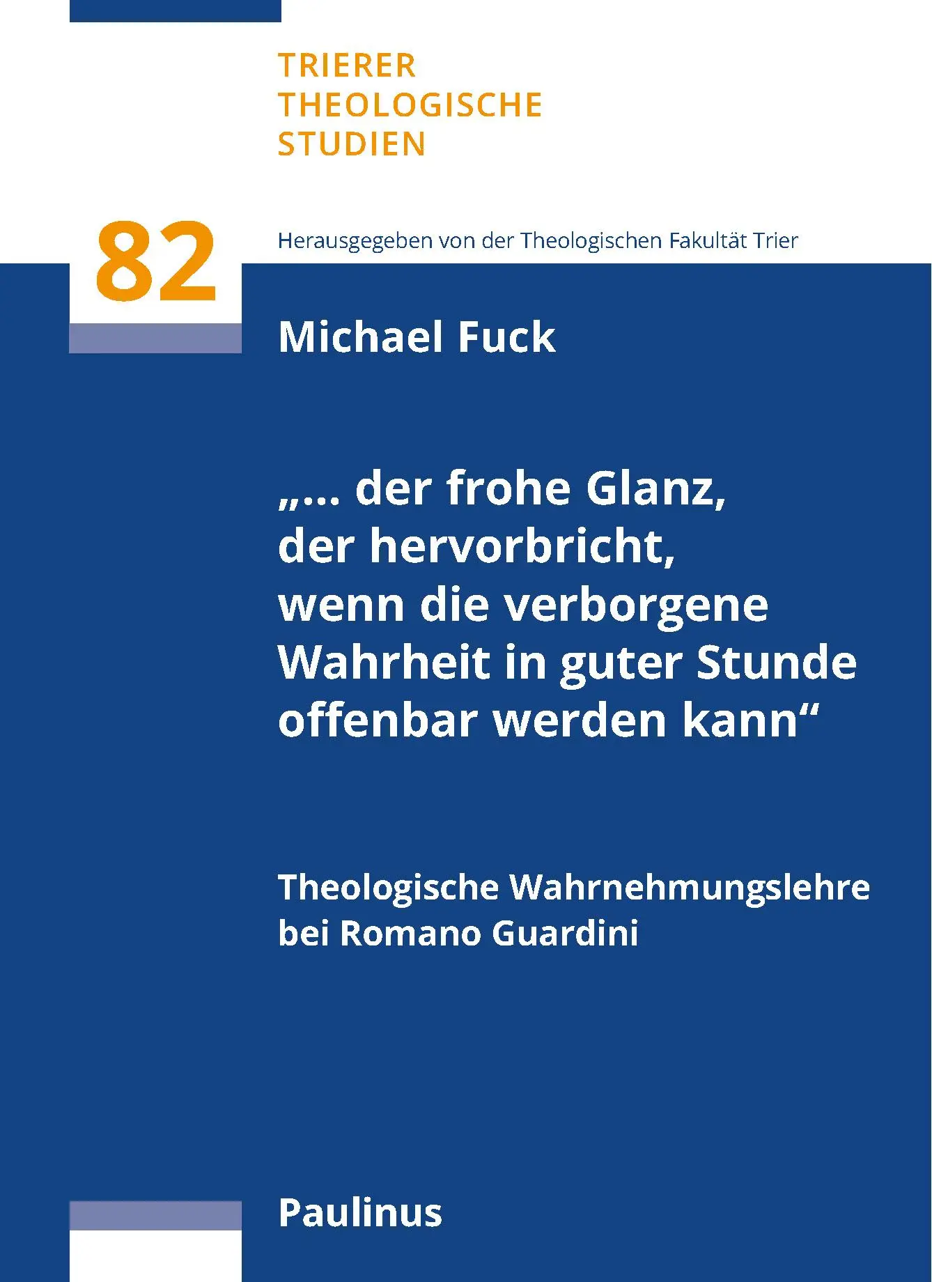 der frohe Glanz der hervorbricht wenn die verborgene Wahrheit in guter Stunde offenbar werden kann - Karl Michael Fuck Taschenbuch