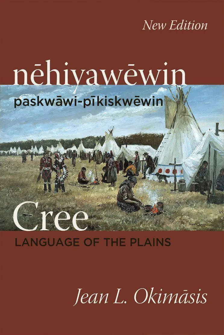Cover: 9780889777675 | Cree: Language of the Plains | Nehiyawewin: Paskwawi-Pikiskwewin