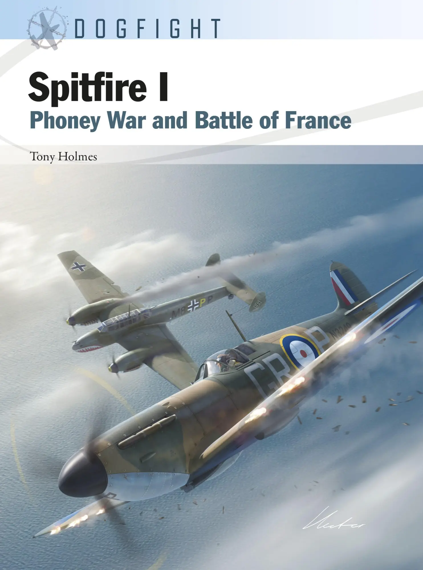 Cover: 9781472857675 | Spitfire I | Phoney War and Battle of France | Tony Holmes | Buch