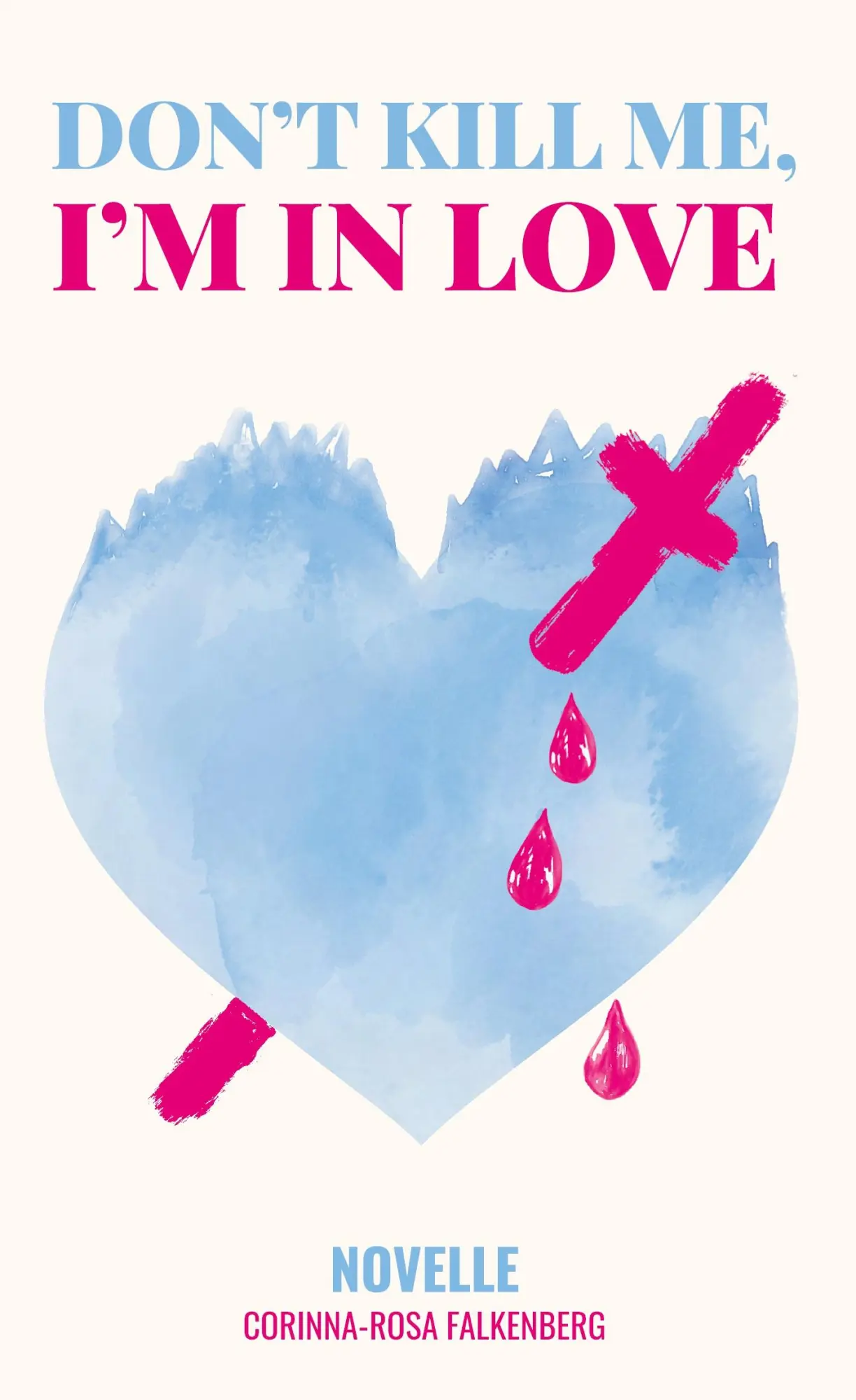 Cover: 9783755727675 | Don't kill me, I'm in love | Corinna-Rosa Falkenberg | Buch | 104 S.