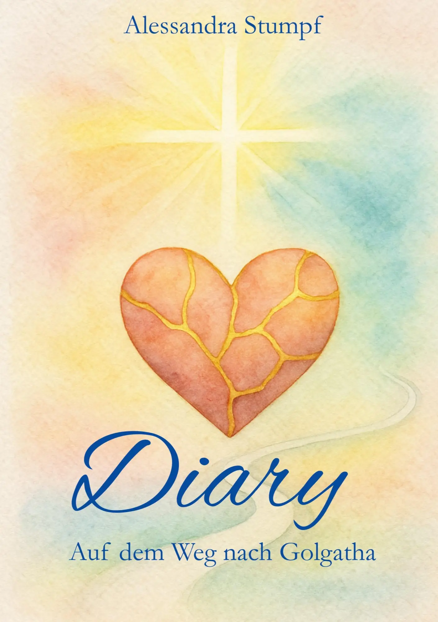 Cover: 9783819247675 | Diary | Auf dem Weg nach Golgatha | Alessandra Stumpf | Taschenbuch