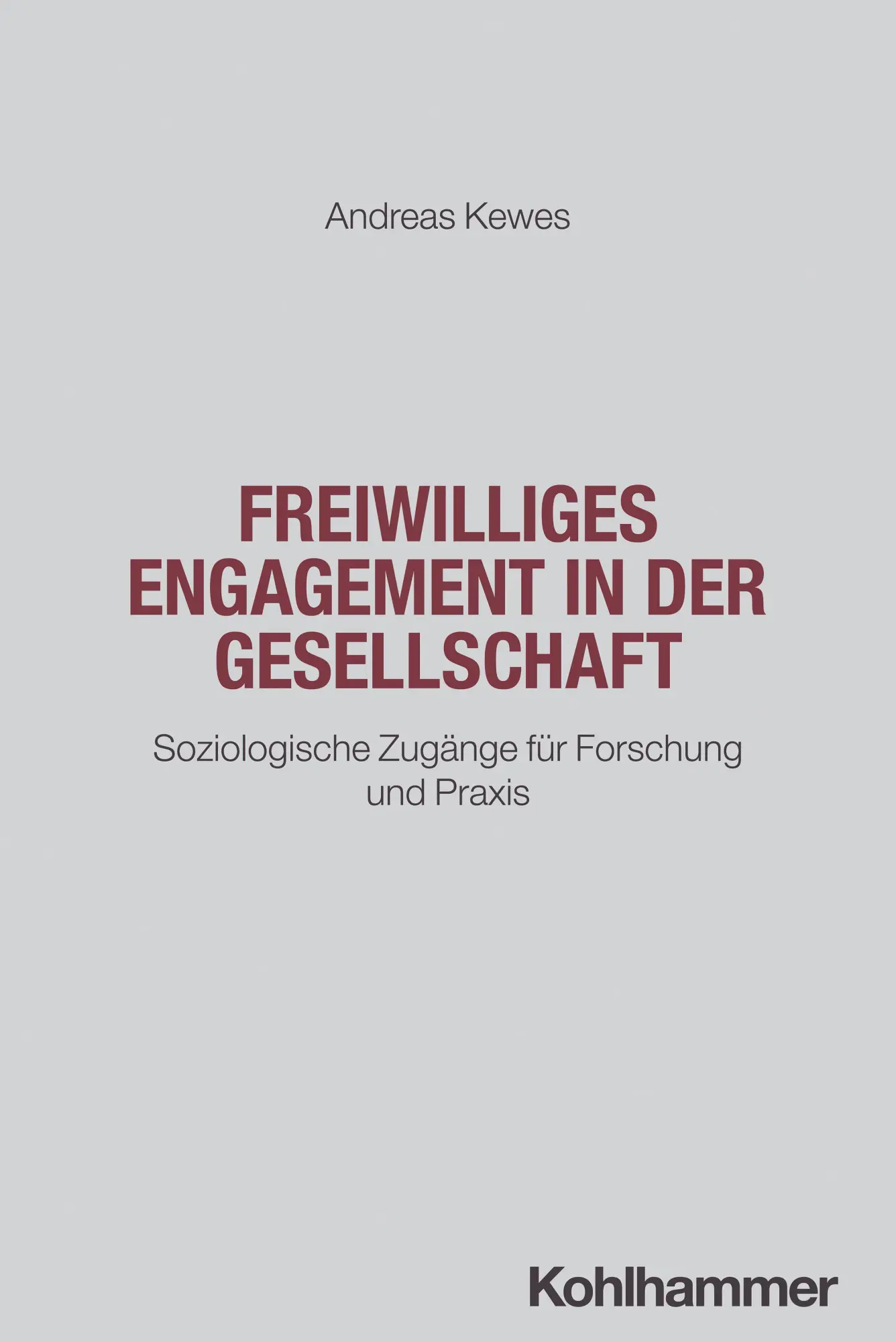 Cover: 9783170387775 | Freiwilliges Engagement in der Gesellschaft | Andreas Kewes | Buch