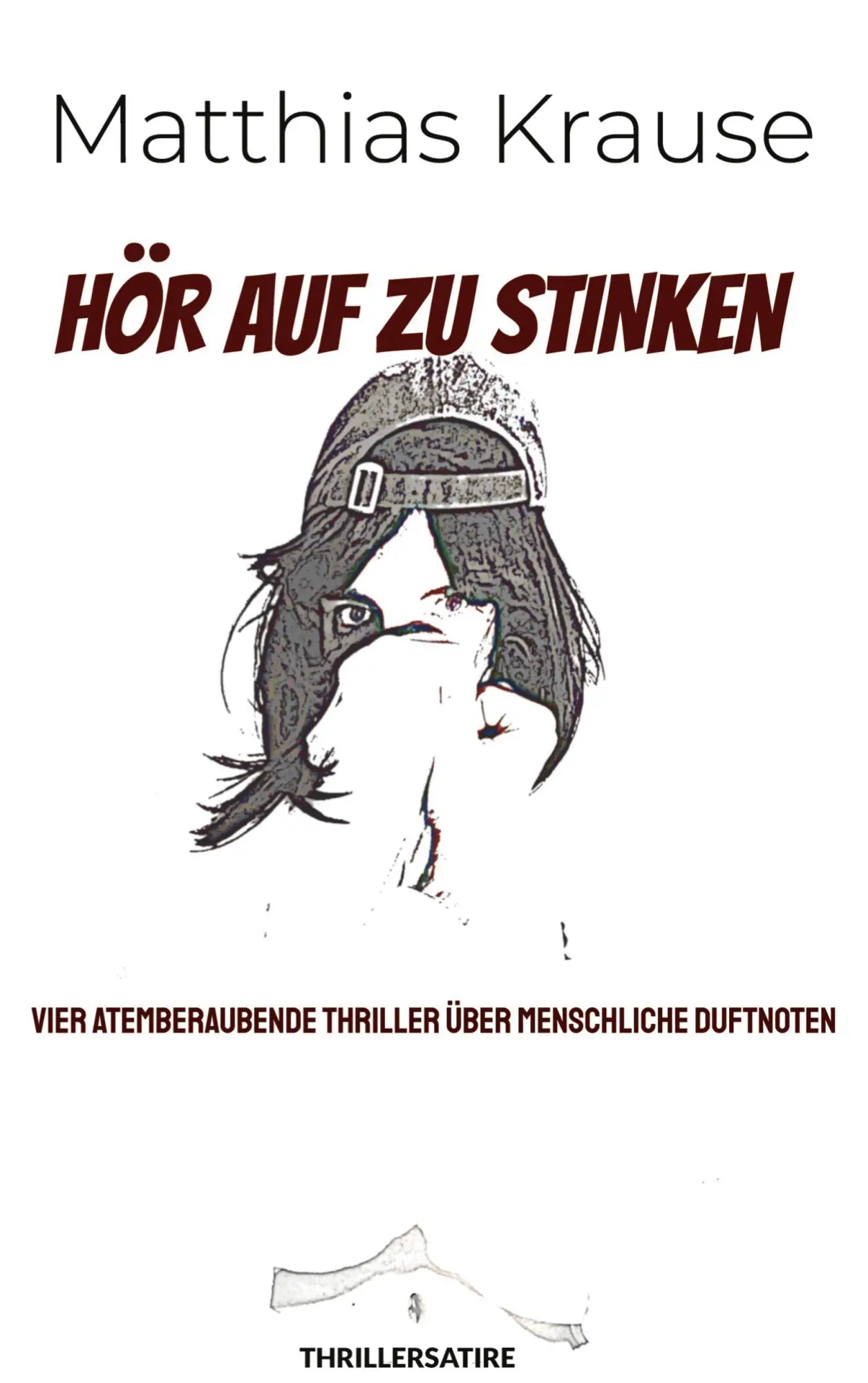 Cover: 9783740787875 | Hör auf zu stinken | Matthias Krause | Taschenbuch | 652 S. | Deutsch