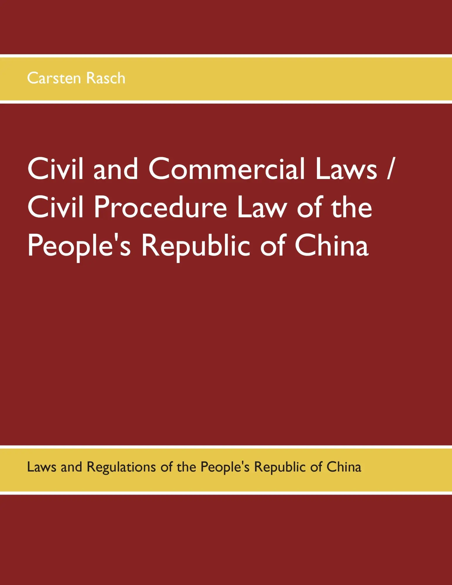 Civil and Commercial Laws / Civil Procedure Law of the People's Republic of China: Laws and Regulations of the People's Republic of China