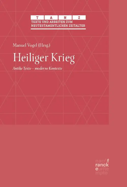 Cover: 9783772087875 | Heiliger Krieg | Antike Texte - moderne Kontexte | Manuel Vogel | Buch