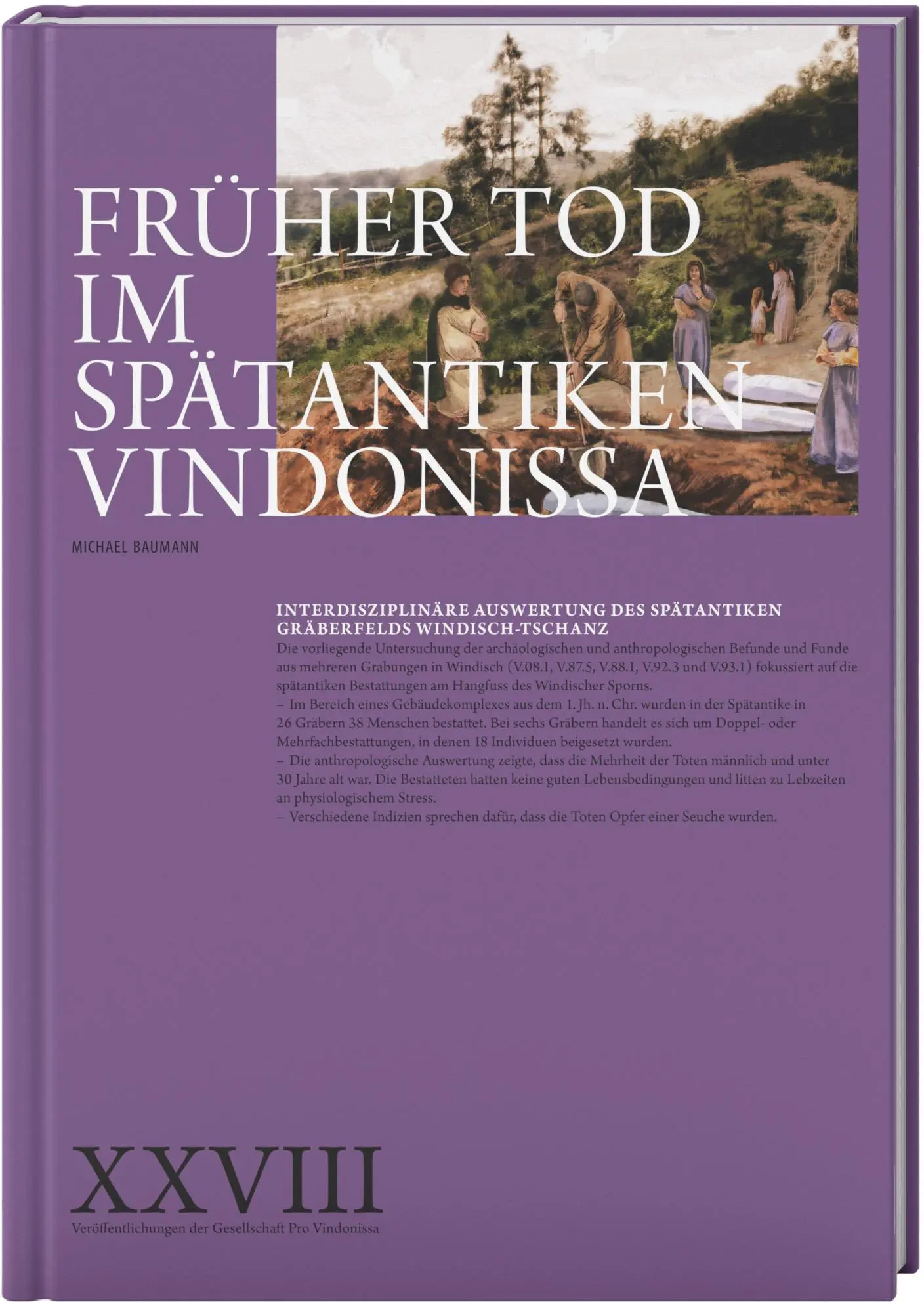 Cover: 9783906897875 | Früher Tod im spätantiken Vindonissa | Michael Baumann | Buch | 135 S.