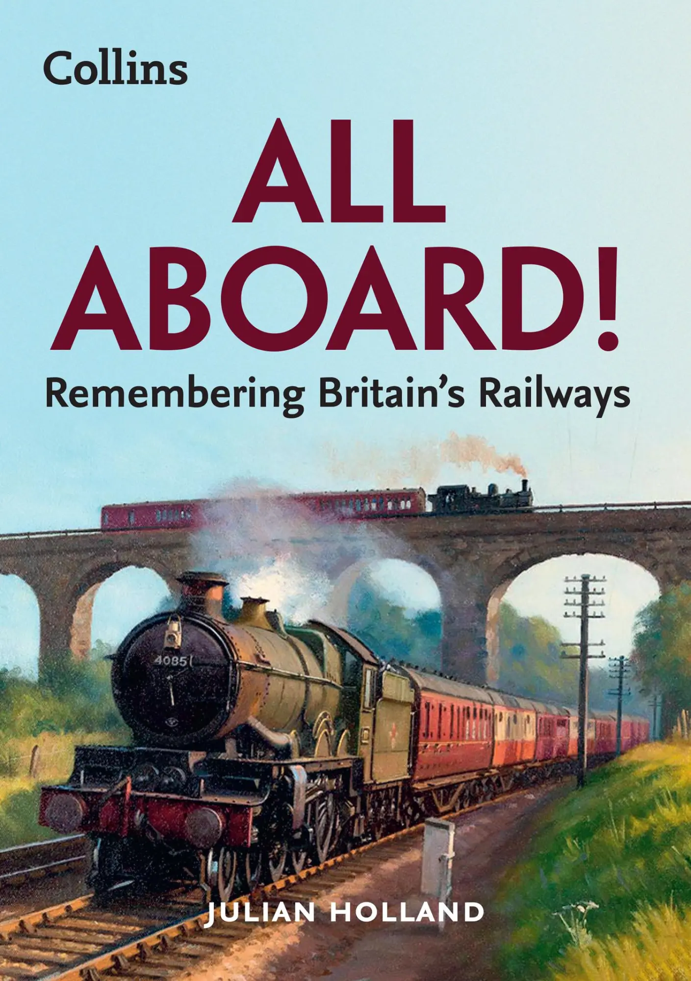 Cover: 9780008467975 | All Aboard! | Remembering Britain's Railways | Julian Holland | Buch