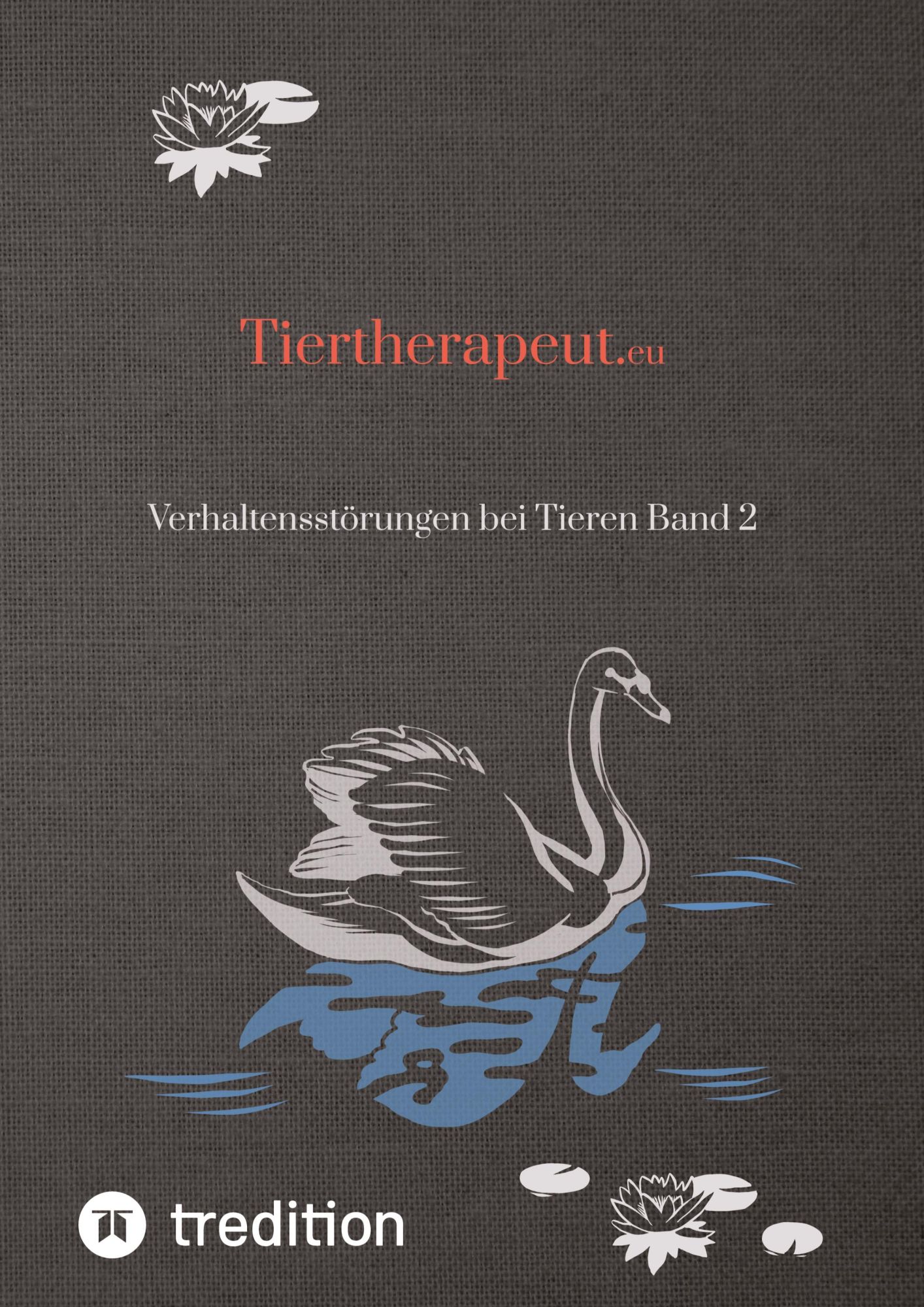 Cover: 9783384207975 | Tiertherapeut.eu | Verhaltensstörungen bei Tieren Band 2 | Michaelis